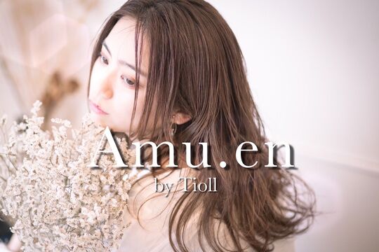 Amu.en by Tioll（アミュエン バイ ティオル）
